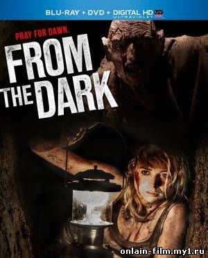 Из темноты / From the Dark (2014)